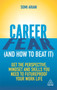 Career Fear (and how to beat it) : Get the Perspective, Mindset and Skills You Need to Futureproof your Work Life