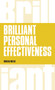 Brilliant Personal Effectiveness : What to know and say to make an impact at work