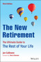 The New Retirement : The Ultimate Guide to the Rest of Your Life