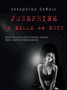 JOSEPHINE La BELLE de NUIT : Based on a true story of music, science, faith - and the darkest desires by Josephine Debois - Paperback