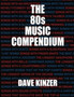 The 80s Music Compendium by Dave Kinzer - Paperback