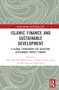 Islamic Finance and Sustainable Development : A Global Framework for Achieving Sustainable Impact Finance