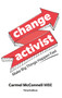 Change Activist: Make Big Things Happen Fast : Make Big Things Happen Fast