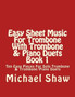Easy Sheet Music For Trombone With Trombone & Piano Duets Book 1 : Ten Easy Pieces For Solo Trombone & Trombone/Piano Duets : 1 by Michael Shaw - Paperback