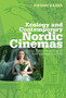 Ecology and Contemporary Nordic Cinemas : From Nation-building to Ecocosmopolitanism by Pietari Kaapa - Paperback