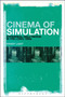 Cinema of Simulation: Hyperreal Hollywood in the Long 1990s by Randy Laist - Paperback