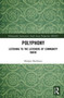 Polyphony : Listening to the Listeners of Community Radio