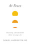 At Peace : Choosing a Good Death After a Long Life