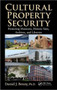 Cultural Property Security : Protecting Museums, Historic Sites, Archives, and Libraries