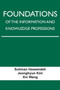 Foundations of the Information and Knowledge Professions