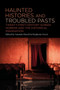 Haunted Histories and Troubled Pasts : Twenty-First-Century Screen Horror and the Historical Imagination by Dr.Amanda Howell - Hardback