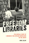 Freedom Libraries : The Untold Story of Libraries for African Americans in the South