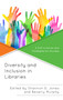 Diversity and Inclusion in Libraries : A Call to Action and Strategies for Success