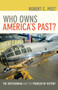 Who Owns America's Past? : The Smithsonian and the Problem of History