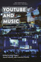 YouTube and Music : Online Culture and Everyday Life by Professor Holly Rogers - Paperback