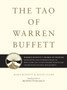The Tao of Warren Buffett : Warren Buffett's Words of Wisdom: Quotations and Interpretations to Help Guide You to Billionaire Wealth and Enlightened Business Management : 1