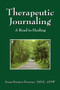 Therapeutic Journaling : A Road to Healing
