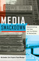 Media Smackdown : Deconstructing the News and the Future of Journalism