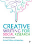 Creative Writing for Social Research : A Practical Guide
