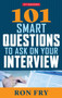 101 Smart Questions to Ask on Your Interview : Completely Updated 4th Edition