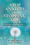 Stop Anxiety from Stopping You : The Breakthrough Program for Conquering Panic and Social Anxiety