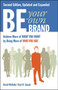 Be Your Own Brand: Achieve More of What You Want by Being More of Who You Are