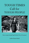 Tough Times Call for Tough People : "How to Navigate Through Tough Turbulent Times of Uncertainty"