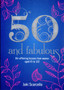 50 & Fabulous : Life Affirming Lessons from Women aged 45-102
