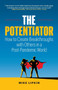 The Potentiator : How To Create Breakthroughs With Others In a Post Pandemic World