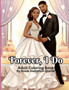 Forever, I Do : Wedding Coloring Book