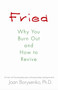 Fried : Why You Burn Out and How to Revive