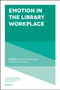Emotion in the Library Workplace