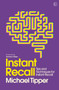Instant Recall : Tips And Techniques To Master Your Memory