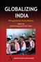 Globalizing India : Perspectives from Below