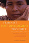 Feminist Post-Development Thought : Rethinking Modernity, Post-Colonialism and Representation