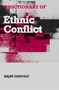 A Dictionary of Ethnic Conflict