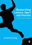 Researching Leisure, Sport and Tourism : The Essential Guide
