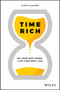 Time Rich : Do Your Best Work, Live Your Best Life