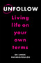 Unfollow : Living Life on Your Own Terms