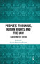 People???s Tribunals, Human Rights and the Law : Searching for Justice
