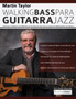 Linhas de Walking Bass Para Guitarra Jazz - Martin Taylor by Martin Taylor - Paperback