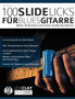 100 Slide-Licks fur Blues-Gitarre : Meistere 100 Slide-Gitarren-Licks im Stil der 20 gro??ten Blues-Gitarristen by Levi Clay - Paperback