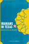 Iranians in Texas : Migration, Politics, and Ethnic Identity