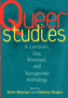 Queer Studies : A Lesbian, Gay, Bisexual, and Transgender Anthology