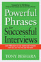 Powerful Phrases for Successful Interviews : Over 400 Ready-to-Use Words and Phrases That Will Get You the Job You Want