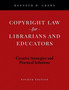 Copyright Law for Librarians and Educators : Creative Strategies and Practical Solutions