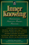 Inner Knowing : Consciousness, Creativity, Insight and Intuition