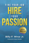 Fire Your Job, Hire Your Passion