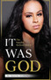 It Was God : The Natalie Nichole Story by Natalie Nichole - Paperback