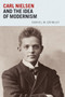 Carl Nielsen and the Idea of Modernism by Daniel Grimley - Hardback